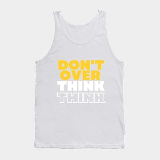 Don't Overthink Tank Top